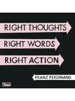 FRANZ FERDINAND - Right Thoughts, Right Words, Right Action