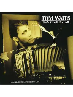 Tom Waits - Franks Wild Years