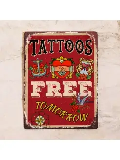 Жестяная табличка Free tattoos tomorrow, металл, 20х30 см