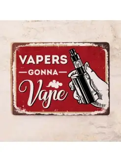 Жестяная табличка Vapers gonna vape, металл, 20х30 см