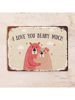 Жестяная табличка I love you beary much, металл, 20х30 см